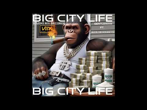 big city life Gentleman ft. ( marlon roudette ) studio 6ix records.