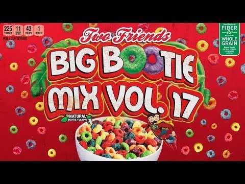 Two Friends - Big Bootie Mix, Vol 17 Full Length