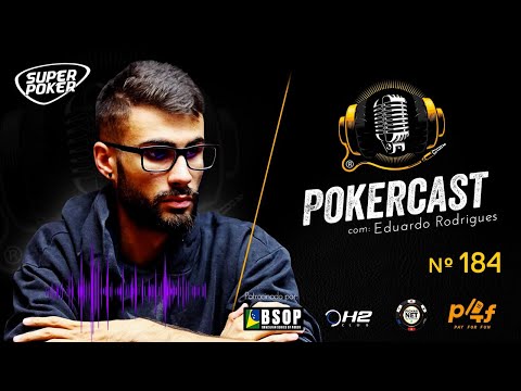 Pokercast - Episódio 184 - Eduardo Rodrigues