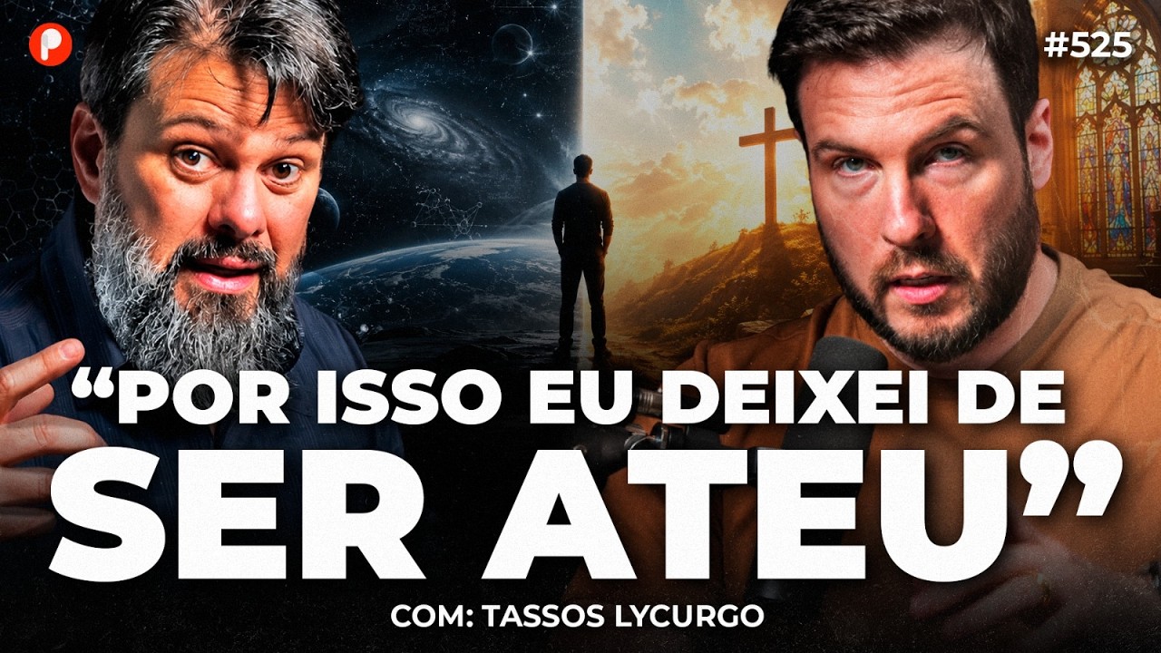 POR QUE O ATEÍSMO NÃO FAZ O MENOR SENTIDO? (com Tassos Lycurgo) | PrimoCast 525