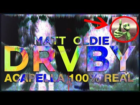 MATT OLDIE-DRVBY ACAPELLA(100% REAL NÃO É CLICKBAIT)