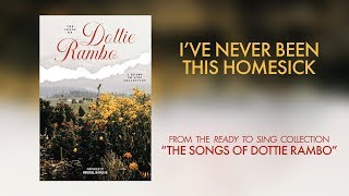 I've Never Been This Homesick (Lyric Video) | Ready To Sing: The Songs of Dottie Rambo