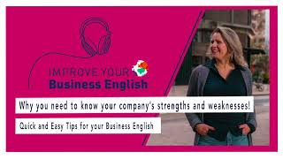 #143 Why you need to know your company's strengths and weaknesses! - Quick and Easy English Tips