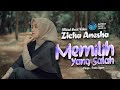 Zicha Anesha Memilih Yang Salah Official Music Video