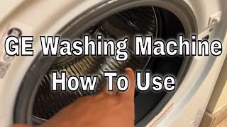 GE Front Loading Washing Machine - How To Use