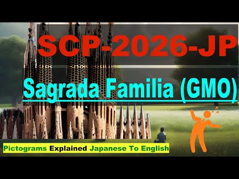 【Sagrada Familia (GMO)】SCP-2026-JP (JP to EN)
