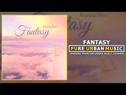 Karina Diaz - Fantasy | Pure Urban Music