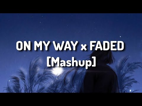 ON MY WAY x FADED [Mashup] - Alan Walker, Farruko, Sabrina Carpenter