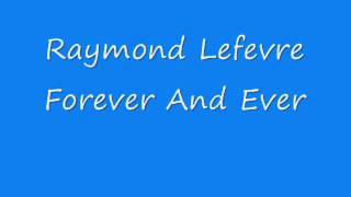 Raymond Lefevre - Forever And Ever
