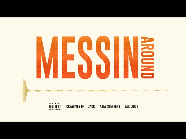 Creatives Of - Messin' Around ft. Ajay Stephens & All Ciddy (Remix Stems)