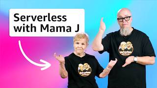 Serverless with Mama J