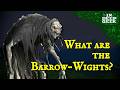 What Are The Barrow Wights