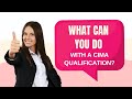 What Can You Do With A CIMA Qualification