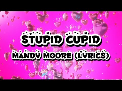 Stupid Cupid lyrics - Mandy Moore