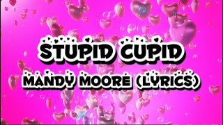 Stupid Cupid lyrics - Mandy Moore