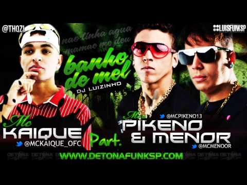 MC Kaique Part MC Pikeno e Menor Banho de Mel Música nova 2012 DJ Luzinho