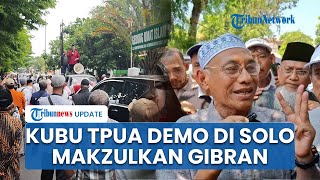Kubu TPUA Cs Demo di Serengan Solo Tuntut Wapres Dimakzulkan: Gibran Cacat Dimark-Up Usianya