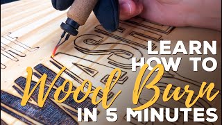 Learn How to Wood Burn in 5 Minutes