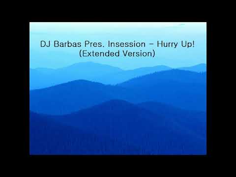 DJ Barbas Pres. Insession - Hurry Up! (Extended Version)