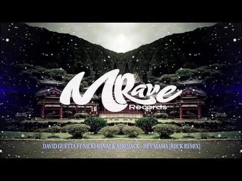DAVID GUETTA FT NICKI MINAJ & AFROJACK - HEY MAMA [RIICK REMIX]