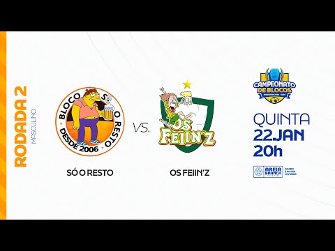 SÓ O RESTO X OS FEIN'Z - CAMPEONATO DE BLOCOS 2026