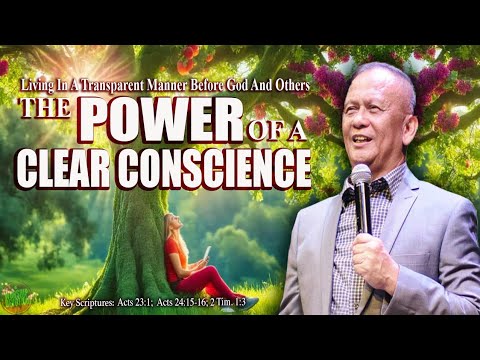 THE POWER OF CLEAR CONSCIENCE - Ptr. Joey Crisostomo