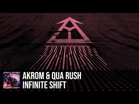 Akrom & Qua Rush - Infinite Shift