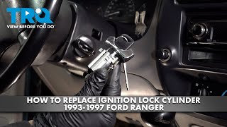 How to Replace Ignition Lock Cylinder 1993-1997 Ford Ranger