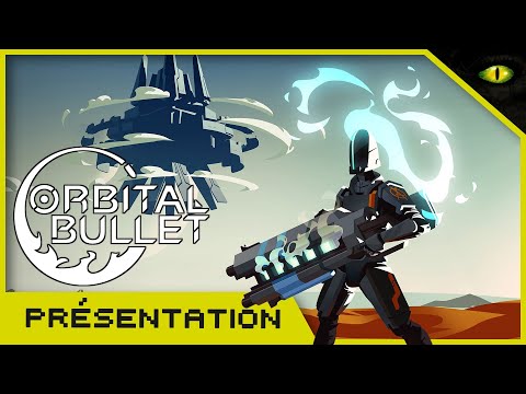 orbital bullet [FR] [EA] : un rogue-lite en 2D à 360°