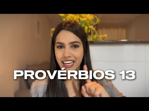 PROVÉRBIOS 13 (ESTUDO BÍBLICO DEVOCIONAL)  - Lições pra sua vida cotidiana