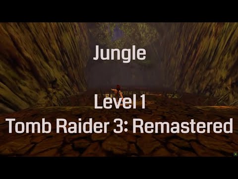 Jungle - Tomb Raider 3 Remastered (Level 1)