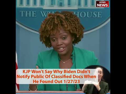 KJP Won't Say Why Biden Didn't Notify Public Of Classified Docs When He Found Out