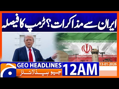 Trump claims contact from Iran | Headlines Geo News 12 AM (13 Jan 2026)