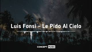 Luis Fonsi - Le Pido Al Cielo [CM]