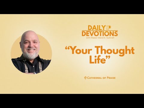 Daily Devotions: Your Thought Life - September 9, 2023 DD