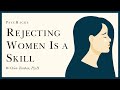 REJECTING WOMEN is a SKILL: wanting is free, giving is costly