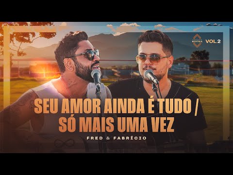 Fred e Fabrício - Seu Amor Ainda É Tudo / Só Mais Uma Vez (Sertanejo Respira)