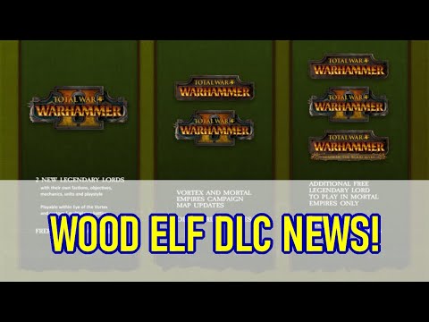 Wood Elf DLC Confirmed! 2 Wood Elf Legendary Lords, New Magic, Ariel? And More!