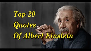 Top 20 Albert Einstein Quotes   (Author of Relativ