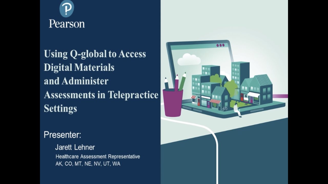 Using Q-global to Access Digital Materials and Administer Assessments in Telepractice Settings