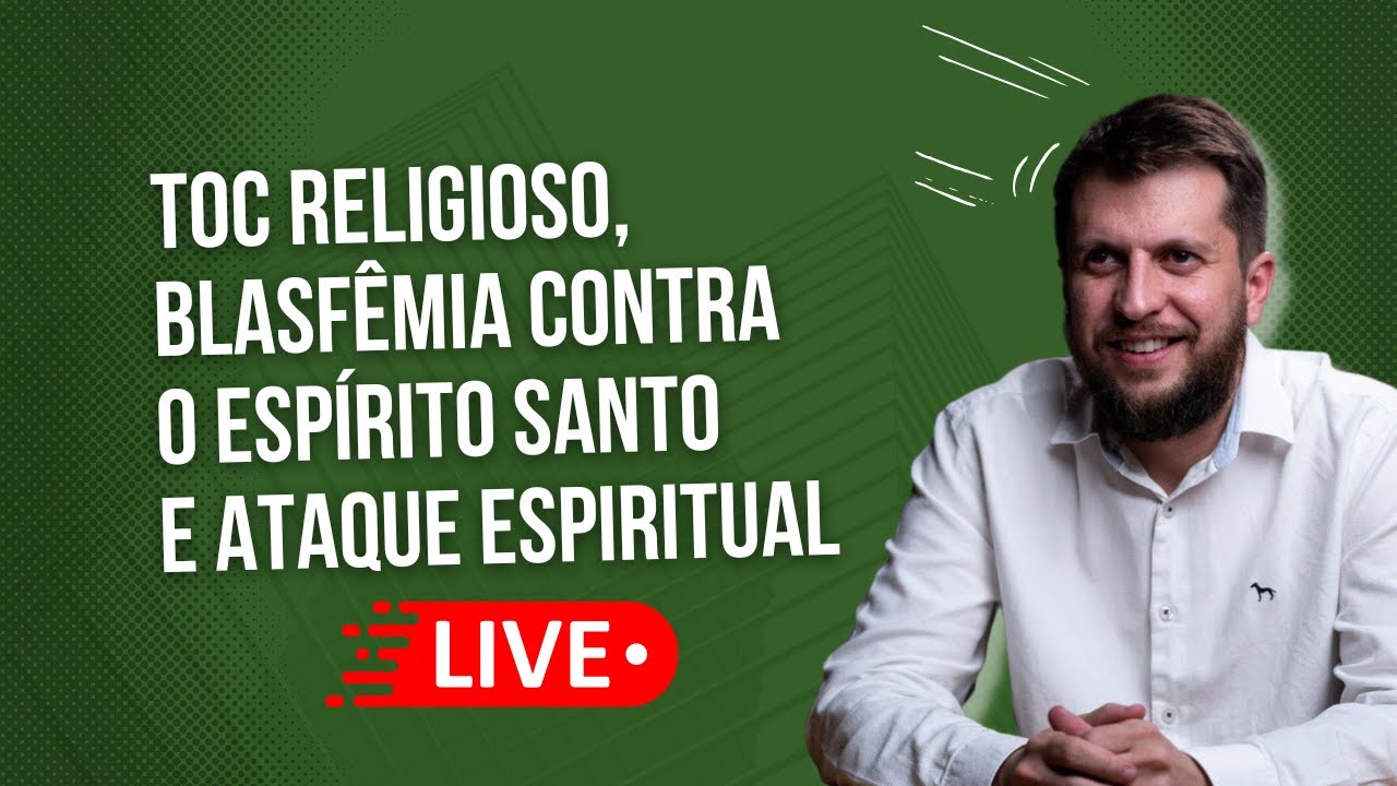 TOC RELIGIOSO, BLASFÊMIA CONTRA O ESPÍRITO SANTO E ATAQUE ESPIRITUAL - Dr. Jonatas Leonio