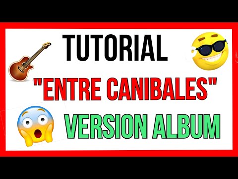 ENTRE CANIBALES GUITARRA ACUSTICA 😉👉(TUTORIAL COMPLETO) versión álbum