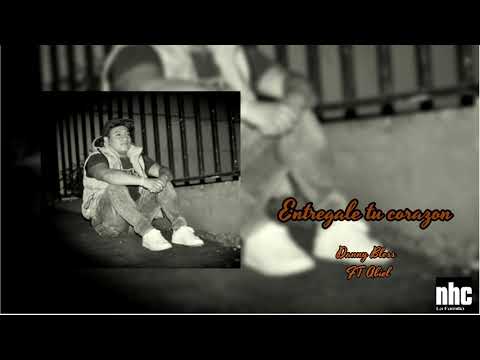 Danny Bles - Entregale tu Corazon Ft Abiel NHc
