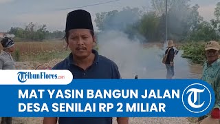 Jadi Sorotan! Akses Desa Rusak 40 Tahun, Mat Yasin Bangun Jalan Desa Pakai Dana Pribadi Rp 2 Miliar
