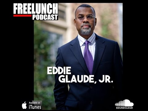 Episode 84: Democracy In Black:The Dr. Eddie Glaude Jr. Episode