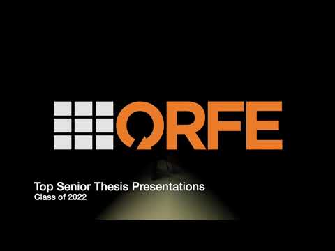 ORFE Class of 2022 - Top Senior Thesis Presentations