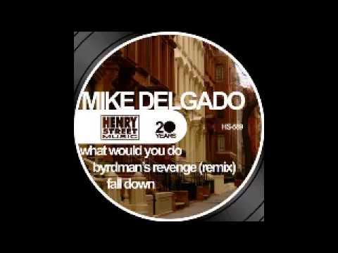 Mike Delgado - Byrdman's Revenge (Mike's S.I. Mix) HQ