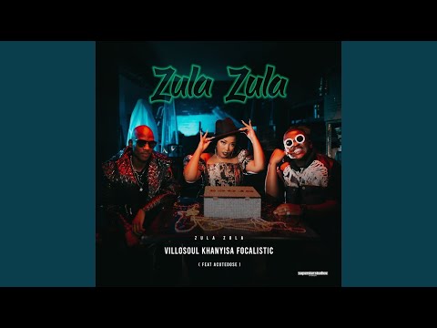 Khanyisa, Villosoul & Focalistic - Zula Zula (Hub Way) feat. Acutedose (Official Audio)