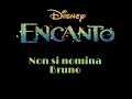 Non si nomina Bruno - Disney Encanto - Testo Italiano