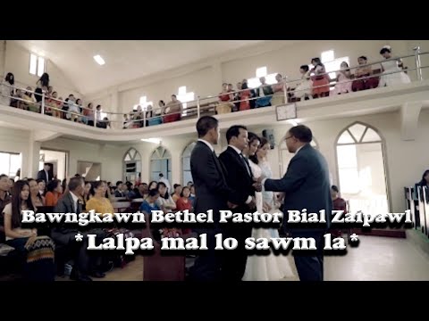 BAWNGKAWN BETHEL PASTOR  BIAL ZAIPAWL | LALPA MAL LO SAWM LA | INNEIH HLA